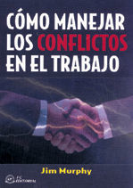 CÓMO MANEJAR LOS CONFLICTOS EN EL TRABAJO