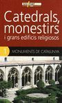 CATEDRALS, MONESTIRS I GRANS EDIFICIS RELIGIOSOS