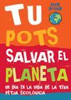 TU POTS SALVAR EL PLANETA. UN DIA EN LA VIDA DE LA TEVA PETJADA ECOLÒGICA