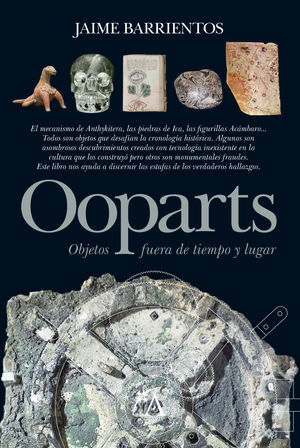 OOPARTS. OBJETOS FUERA DE SU TIEMPO