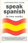 SPEAK SPANISH IN TWO WEEKS