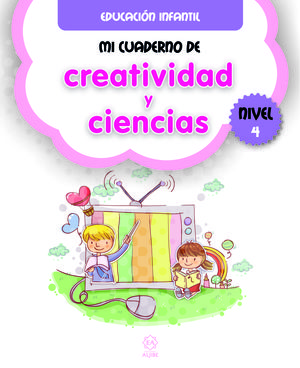 MI CUADERNO DE CRATIVIDAD Y CIENCIAS NIVEL 4