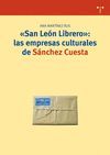 SAN LEÓN LIBRERO: LAS EMPRESAS CULTURALES DE SÁNCHEZ CUESTA