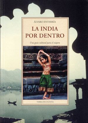LA INDIA POR DENTRO. UNA GUÍA CULTURAL PARA EL VIAJERO