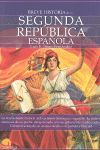 BREVE HISTORIA DE LA... SEGUNDA REPÚBLICA ESPAÑOLA