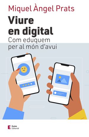 VIURE EN DIGITAL. COM EDUQUEM PER AL MÓN D'AVUI