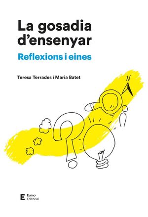 LA GOSADIA D'ENSENYAR. REFLEXIONS I EINES