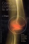 CÓMO COMBATIR LA ARTROSIS
