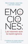 EMOCIONES: LAS RAZONES QUE LA RAZÓN IGNORA