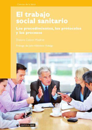 TRABAJO SOCIAL SANITARIO. LOS PROCEDIMIENTOS, LOS PROTOCOLOS Y LOS PROCESOS, EL