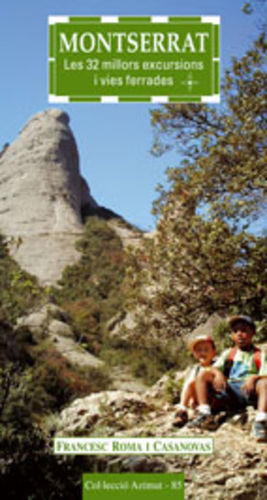 MONTSERRAT. LES 32 MILLORS EXCURSIONS I VIES FERRADES