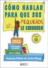 COMO HABLAR PARA QUE SUS PEQUEÑOS ESCUCHEN