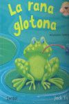 LA RANA GLOTONA