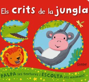 ELS CRITS DE LA JUNGLA. PALPA LES TEXTURES I ESCOLTA ELS ANIMALS!