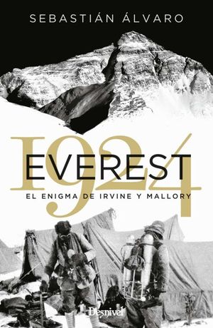 EVEREST 1924. EL ENIGMA DE IRVINE Y MALLORY