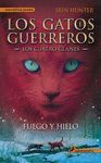 LOS GATOS GUERREROS-LOS CUATRO CLANES 2. FUEGO Y HIELO