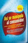 ASÍ SE MANIPULA AL CONSUMIDOR