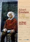 ALBERT EINSTEIN: SU VIDA, SU OBRA Y SU MUNDO