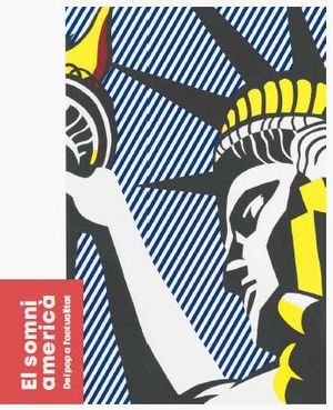 EL SOMNI AMERICÀ. DEL POP A L´ACTUALITAT