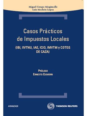 CASOS PRÁCTICOS DE IMPUESTOS LOCALES - IBI, IIVTNU, IAE, ICIO, IMVTM Y COTOS DE
