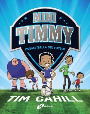 MINI TIMMY 1. MEGAESTRELLA DEL FUTBOL