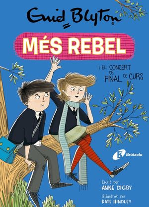 ENID BLYTON. LA NENA MÉS REBEL ... I EL CONCERT DE FINAL DE CURS