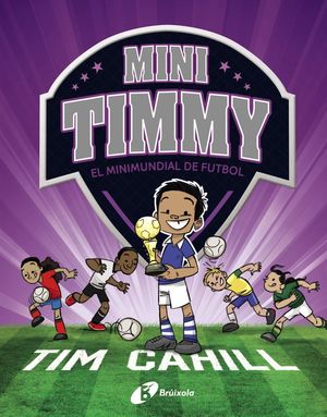MINI TIMMY 4. EL MINIMUNDIAL DE FUTBOL