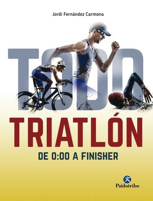 TODO TRIATLÓN DE 0:00 A FINISHER