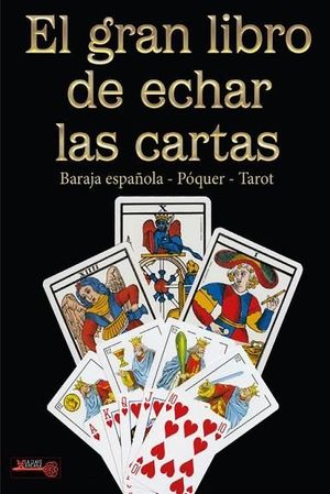 EL GRAN LIBRO DE ECHAR LAS CARTAS