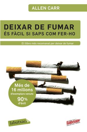 DEIXAR DE FUMAR ÉS FÀCIL SI SAPS COM FER-HO