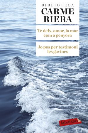 TE DEIX, AMOR, LA MAR COM A PENYORA / JO PUS PER TESTIMONI LES GAVINES
