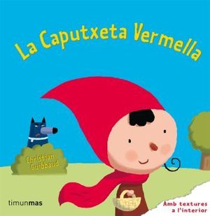 LA CAPUTXETA VERMELLA. AMB TEXTURAS A L'INTERIOR