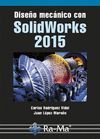 DISEÑO MECÁNICO CON SOLIDWORKS 2015
