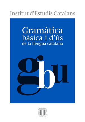 GRAMÀTICA BÀSICA I D'ÚS DE LA LLENGUA CATALANA