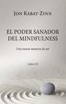 EL PODER SANADOR DEL MINDFULNESS.