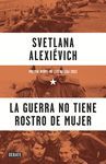 LA GUERRA NO TIENE ROSTRO DE MUJER