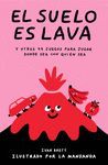EL SUELO ES LAVA Y OTROS 99 JUEGOS PARA JUGAR DONDE SEA CON QUIEN SEA