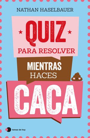 QUIZ PARA RESOLVER MIENTRAS HACES CACA