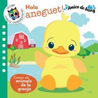 HOLA ANEGUET! CONEIX ANIMALS DE LA GRANJA (LLIBRE BANY)