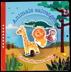 ANIMALS SALVATGES. CONEIX ELS MEUS AMICS
