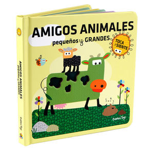 AMIGOS ANIMALES PEQUEÑOS Y GRANDES. TOCA Y SIENTE