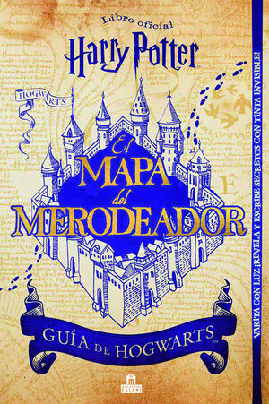 HARRY POTTER. EL MAPA DEL MERODEADOR GUIA DE HOGWARTS