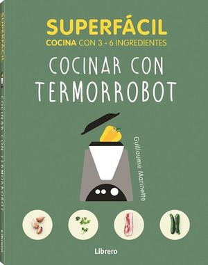SUPERFÁCIL COCINAR CON TERMORROBOT