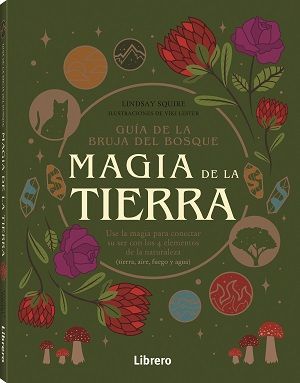 MAGIA DE LA TIERRA. GUIA DE LA BRUJA DEL BOSQUE