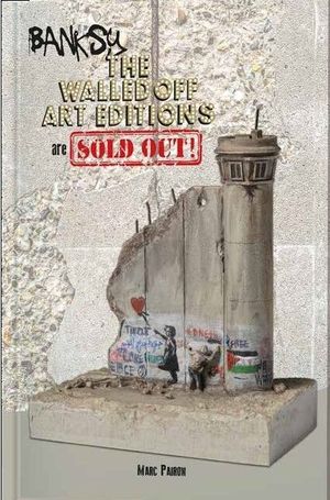 BANKSY - THE WALLED OFF ART EDITIONS ARE SOLD OUT