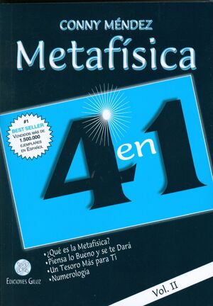 METAFÍSICA 4 EN 1: VOL II QUÉ ES LA METAFÍSICA?, PIENSA LO BUENO Y SE TE DARÁ, UN TESOR