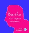 BARTHES UN SUJETO INCIERTO