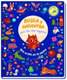 QUE BRILLA EN LA NOCHE. BUSCA Y ENCUENTRA PARA LOS MAS PEQUEÑOS