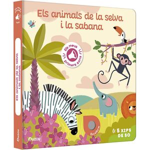 ELS MEUS PRIMERS SONS. ELS ANIMALS DE LA SELVA I LA SABANA