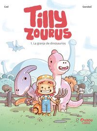 TILLY ZOURUS 1. LA GRANJA DE DINOSAURES